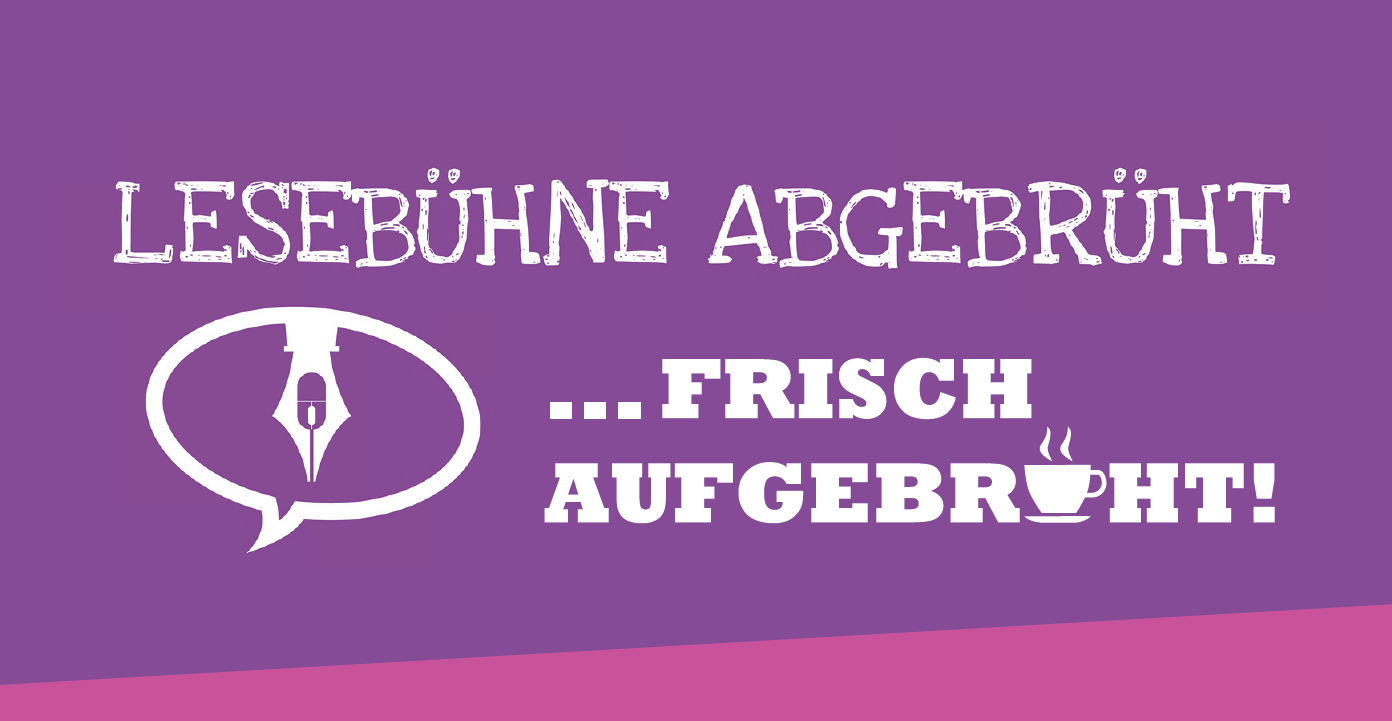 Lesebühne Abgebrüht Frisch Aufgebrüht