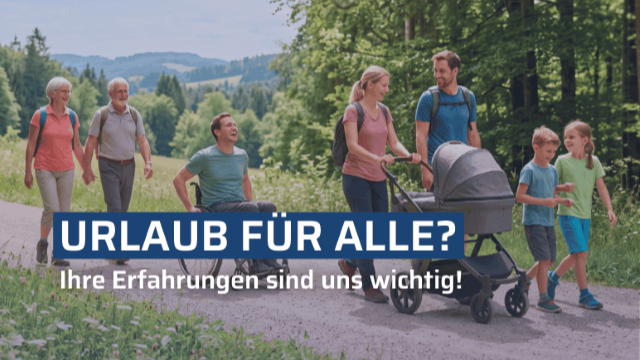 Text: Urlaub für Alle? Ihre Erfahrungen sind uns wichtig!